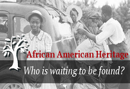 African American Heritage - Who is waiting to be found? 