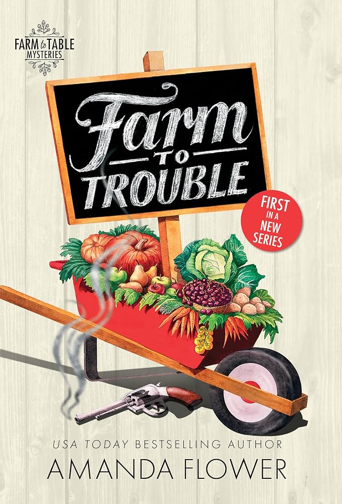 Farm to Trouble by Amanda Flower