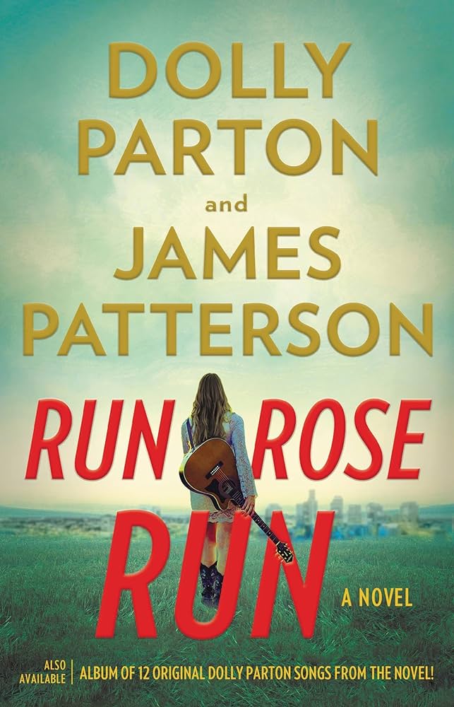 Run, Rose, Run by Dolly Parton and James Patterson book cover