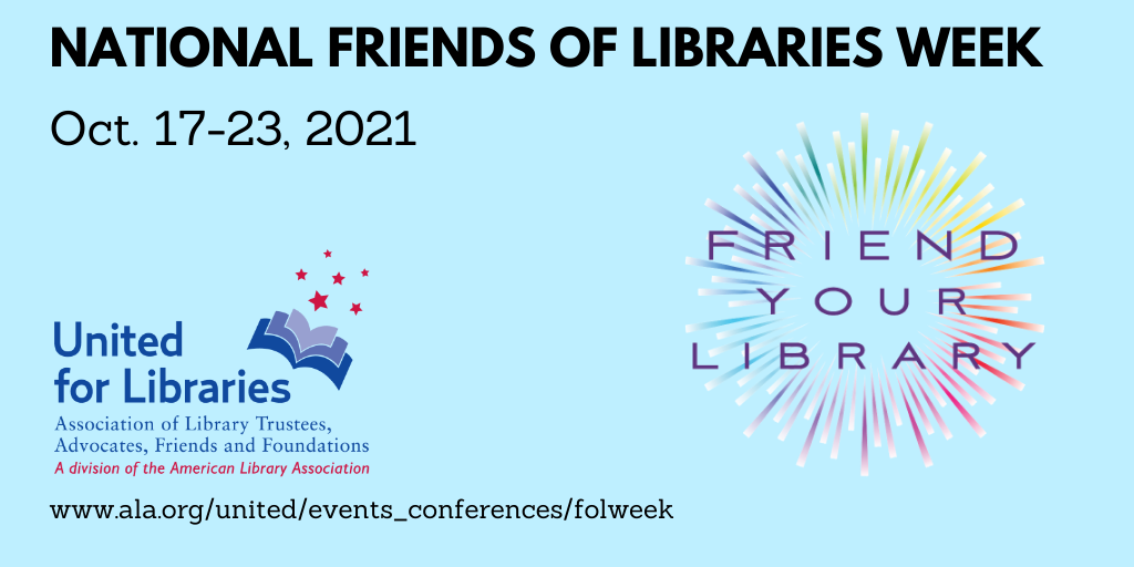 National Friends of Libraries Week - Oct. 17-23, 2021